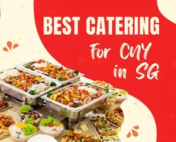 Best Catering for CNY in Singapore